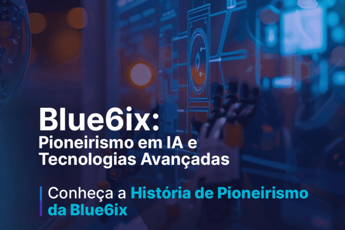 História da Blue6ix: Pioneirismo e Inovação em Customer Experience