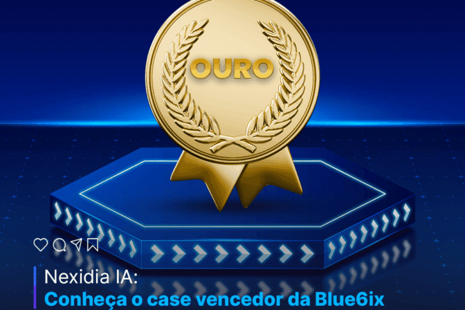 Nexidia IA é Ouro no Smart Customer 2024 - Conheça o case vencedor da Blue6ix