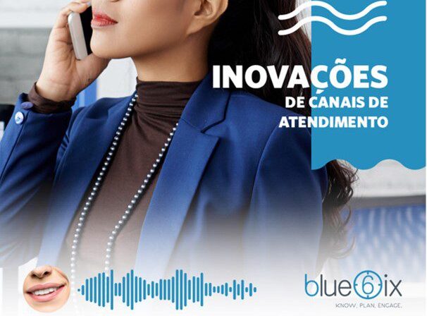 Por que investir em inovações de canais de atendimento pode potencializar o seu negócio?