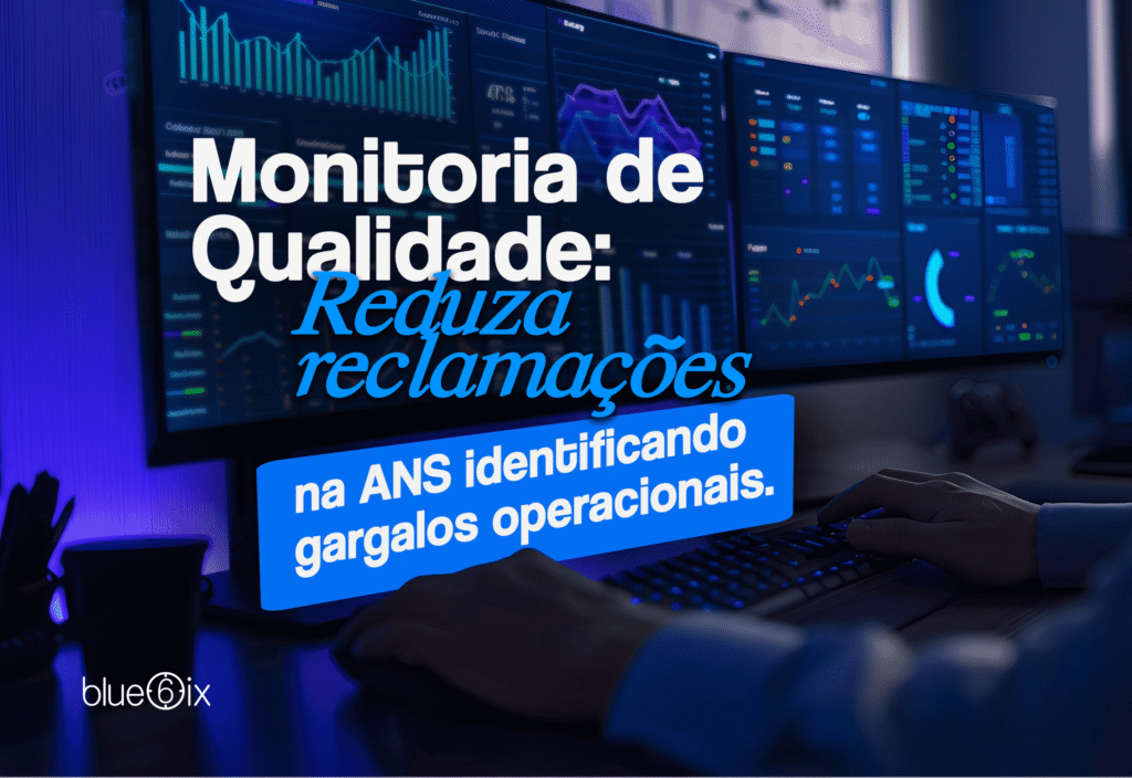 Redução de reclamações na ANS: como a monitoria de qualidade expõe gargalos que viram multa