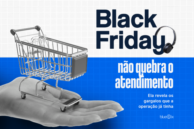 Black Friday não quebra o atendimento. Ela revela o que a operação vinha escondendo